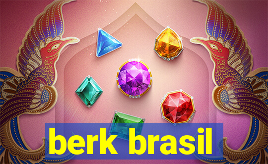 berk brasil